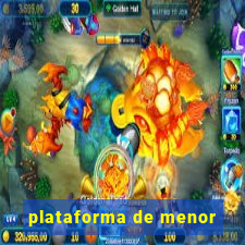 plataforma de menor